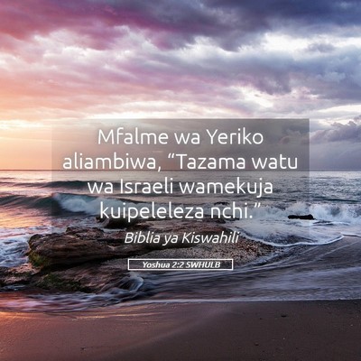 Picture 05 - Yoshua 2:2 SWHULB - Mfalme wa Yeriko aliambiwa, “Tazama watu wa - Bible Verse Picture