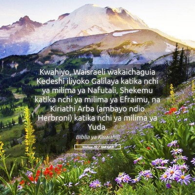 Picture 05 - Yoshua 20:7 SWHULB - Kwahiyo, Waisraeli wakaichaguia Kedeshi iliyoko - Bible Verse Picture