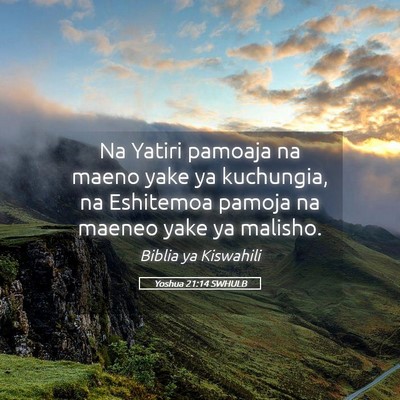 Picture 05 - Yoshua 21:14 SWHULB - Na Yatiri pamoaja na maeno yake ya kuchungia, na - Bible Verse Picture