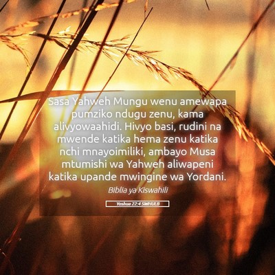 Picture 05 - Yoshua 22:4 SWHULB - Sasa Yahweh Mungu wenu amewapa pumziko ndugu - Bible Verse Picture