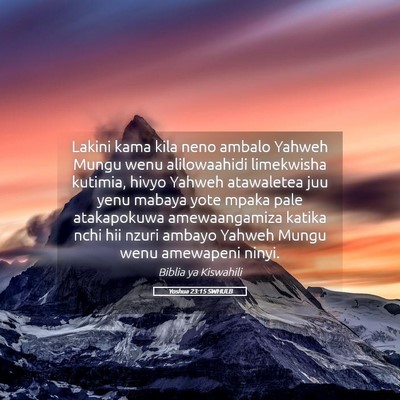 Picture 05 - Yoshua 23:15 SWHULB - Lakini kama kila neno ambalo Yahweh Mungu wenu - Bible Verse Picture