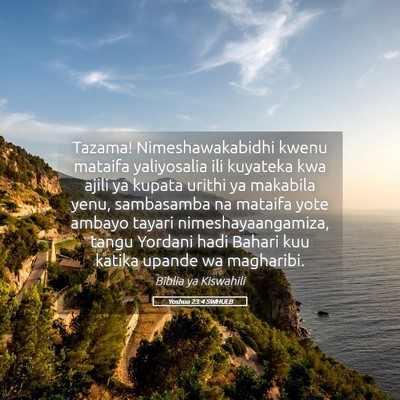 Picture 05 - Yoshua 23:4 SWHULB - Tazama! Nimeshawakabidhi kwenu mataifa - Bible Verse Picture