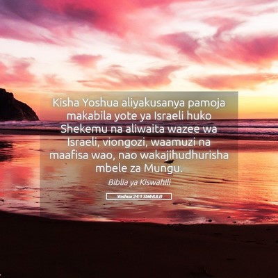 Picture 05 - Yoshua 24:1 SWHULB - Kisha Yoshua aliyakusanya pamoja makabila yote ya - Bible Verse Picture
