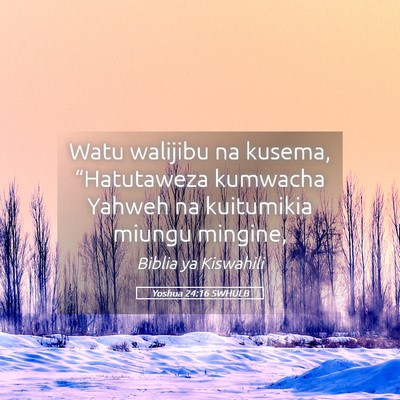 Picture 05 - Yoshua 24:16 SWHULB - Watu walijibu na kusema, “Hatutaweza kumwacha - Bible Verse Picture
