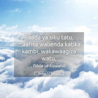 Picture 05 - Yoshua 3:2 SWHULB - Baada ya siku tatu, maafisa walienda katika - Bible Verse Picture