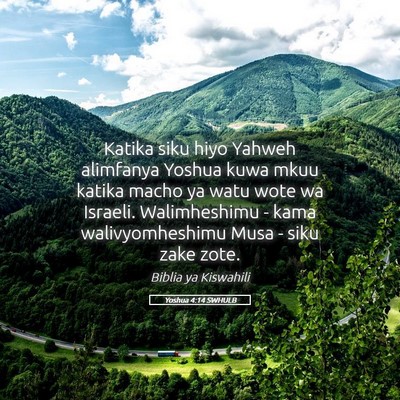 Picture 05 - Yoshua 4:14 SWHULB - Katika siku hiyo Yahweh alimfanya Yoshua kuwa - Bible Verse Picture