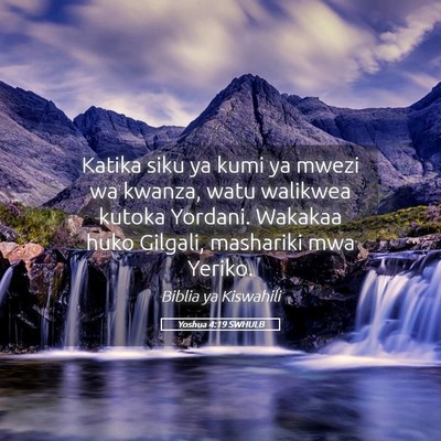 Picture 05 - Yoshua 4:19 SWHULB - Katika siku ya kumi ya mwezi wa kwanza, watu - Bible Verse Picture