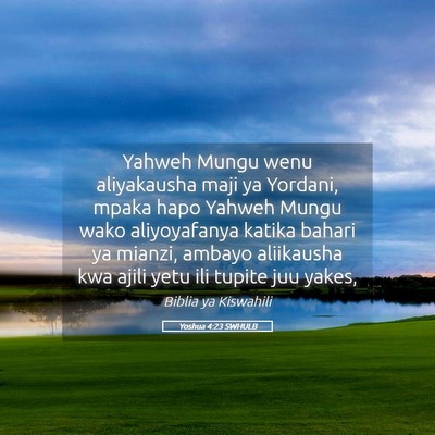 Picture 05 - Yoshua 4:23 SWHULB - Yahweh Mungu wenu aliyakausha maji ya Yordani, - Bible Verse Picture