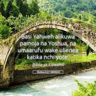 Picture 05 - Yoshua 6:27 SWHULB - Basi Yahweh alikuwa pamoja na Yoshua, na umaarufu - Bible Verse Picture