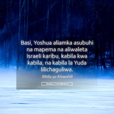 Picture 05 - Yoshua 7:16 SWHULB - Basi, Yoshua aliamka asubuhi na mapema na - Bible Verse Picture