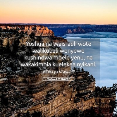 Picture 05 - Yoshua 8:15 SWHULB - Yoshua na Waisraeli wote walikubali wenyewe - Bible Verse Picture