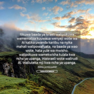 Picture 05 - Yoshua 8:24 SWHULB - Ilikuwa baada ya Israeli walipokuwa wamemaliza - Bible Verse Picture