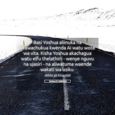 Picture 05 - Yoshua 8:3 SWHULB - Basi Yoshua aliinuka na akawachukua kwenda Ai - Bible Verse Picture