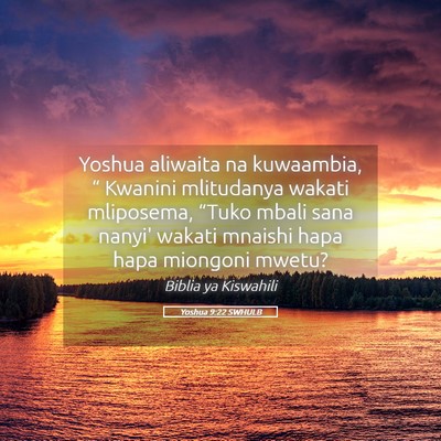Picture 05 - Yoshua 9:22 SWHULB - Yoshua aliwaita na kuwaambia, “ Kwanini - Bible Verse Picture