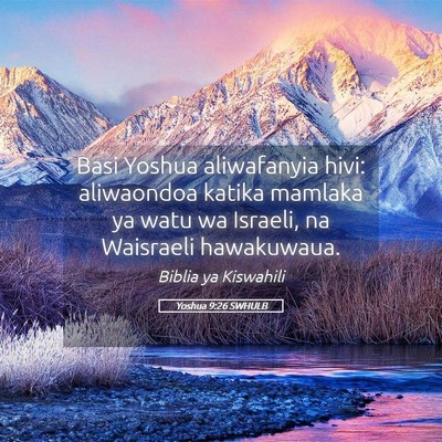 Picture 05 - Yoshua 9:26 SWHULB - Basi Yoshua aliwafanyia hivi: aliwaondoa katika - Bible Verse Picture
