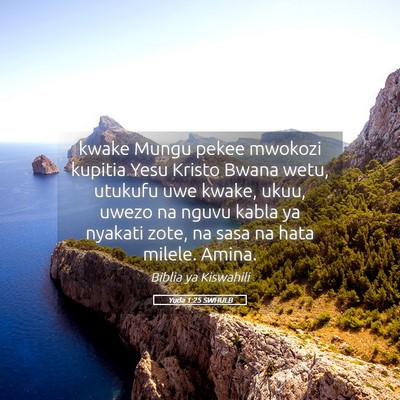 Picture 05 - Yuda 1:25 SWHULB - kwake Mungu pekee mwokozi kupitia Yesu Kristo - Bible Verse Picture