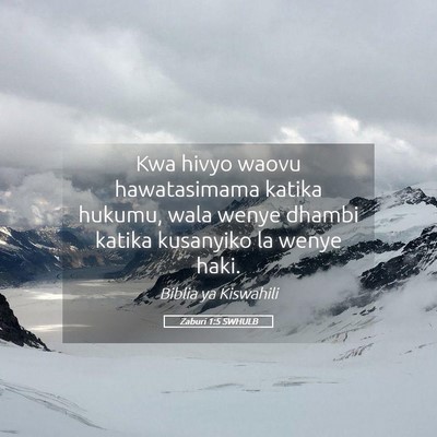 Picture 05 - Zaburi 1:5 SWHULB - Kwa hivyo waovu hawatasimama katika hukumu, wala - Bible Verse Picture