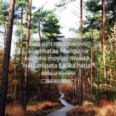 Picture 05 - Zaburi 10:13 SWHULB - Kwa nini mtu mwovu anamkataa Mungu na kusema - Bible Verse Picture