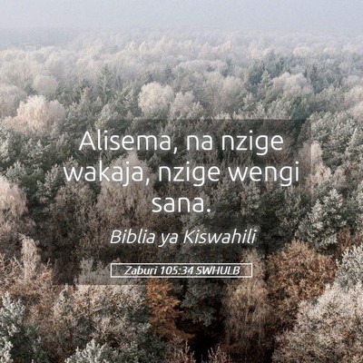 Picture 05 - Zaburi 105:34 SWHULB - Alisema, na nzige wakaja, nzige wengi - Bible Verse Picture