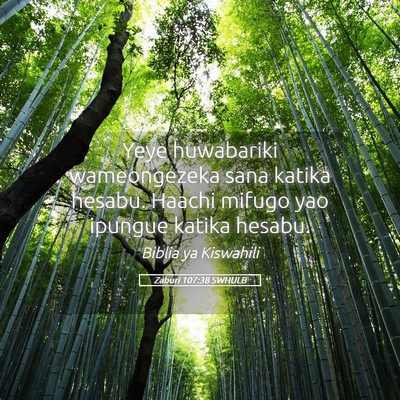 Picture 05 - Zaburi 107:38 SWHULB - Yeye huwabariki wameongezeka sana katika hesabu. - Bible Verse Picture