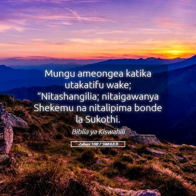 Picture 05 - Zaburi 108:7 SWHULB - Mungu ameongea katika utakatifu wake; - Bible Verse Picture