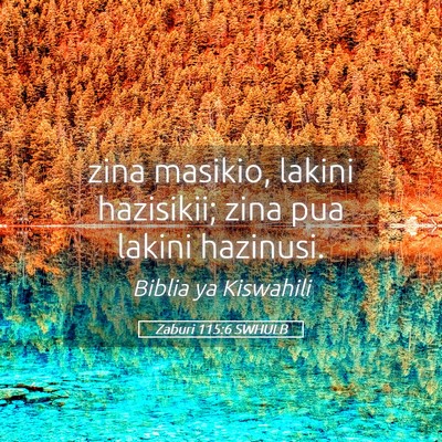 Picture 05 - Zaburi 115:6 SWHULB - zina masikio, lakini hazisikii; zina pua lakini - Bible Verse Picture