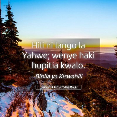 Picture 05 - Zaburi 118:20 SWHULB - Hili ni lango la Yahwe; wenye haki hupitia - Bible Verse Picture