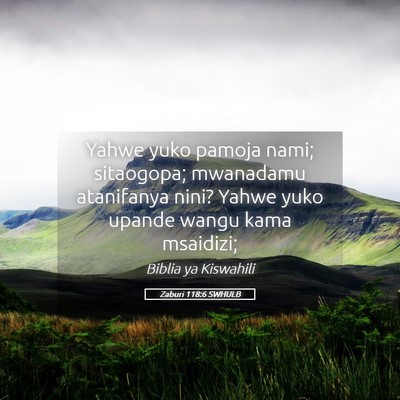 Picture 05 - Zaburi 118:6 SWHULB - Yahwe yuko pamoja nami; sitaogopa; mwanadamu - Bible Verse Picture