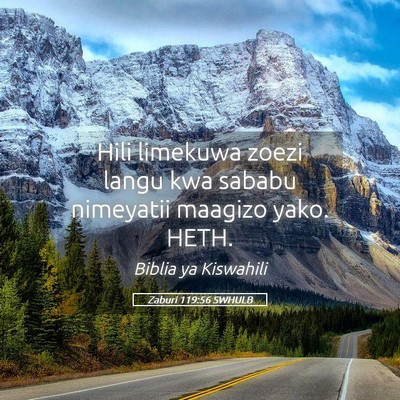 Picture 05 - Zaburi 119:56 SWHULB - Hili limekuwa zoezi langu kwa sababu nimeyatii - Bible Verse Picture