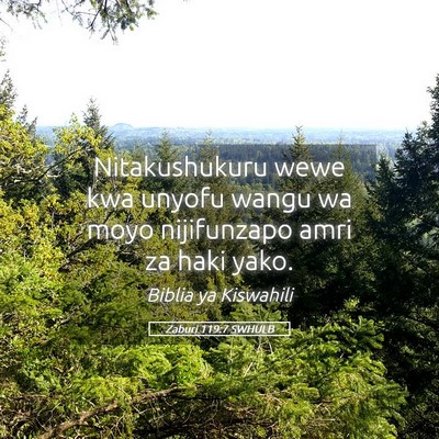 Picture 05 - Zaburi 119:7 SWHULB - Nitakushukuru wewe kwa unyofu wangu wa moyo - Bible Verse Picture