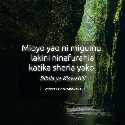 Picture 05 - Zaburi 119:70 SWHULB - Mioyo yao ni migumu, lakini ninafurahia katika - Bible Verse Picture