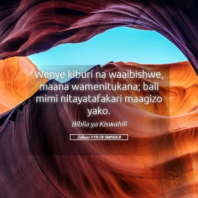 Picture 05 - Zaburi 119:78 SWHULB - Wenye kiburi na waaibishwe, maana wamenitukana; - Bible Verse Picture