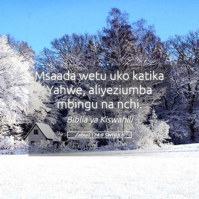 Picture 05 - Zaburi 124:8 SWHULB - Msaada wetu uko katika Yahwe, aliyeziumba mbingu - Bible Verse Picture
