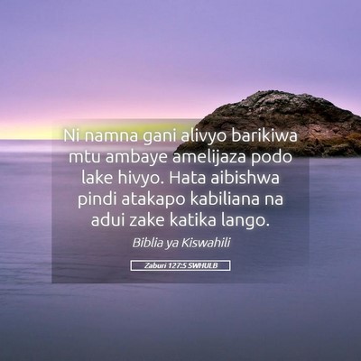 Picture 05 - Zaburi 127:5 SWHULB - Ni namna gani alivyo barikiwa mtu ambaye - Bible Verse Picture
