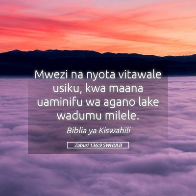 Picture 05 - Zaburi 136:9 SWHULB - Mwezi na nyota vitawale usiku, kwa maana uaminifu - Bible Verse Picture
