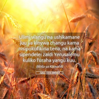 Picture 05 - Zaburi 137:6 SWHULB - Ulimi wangu na ushikamane juu ya kinywa changu - Bible Verse Picture