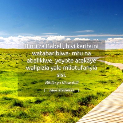 Picture 05 - Zaburi 137:8 SWHULB - Binti za Babeli, hivi karibuni wataharibiwa- mtu - Bible Verse Picture