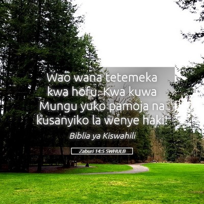 Picture 05 - Zaburi 14:5 SWHULB - Wao wana tetemeka kwa hofu. Kwa kuwa Mungu yuko - Bible Verse Picture