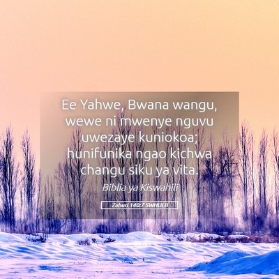 Picture 05 - Zaburi 140:7 SWHULB - Ee Yahwe, Bwana wangu, wewe ni mwenye nguvu - Bible Verse Picture