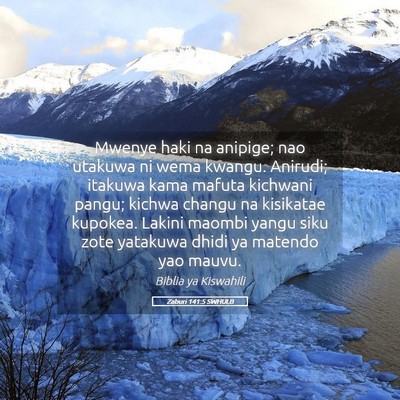 Picture 05 - Zaburi 141:5 SWHULB - Mwenye haki na anipige; nao utakuwa ni wema - Bible Verse Picture