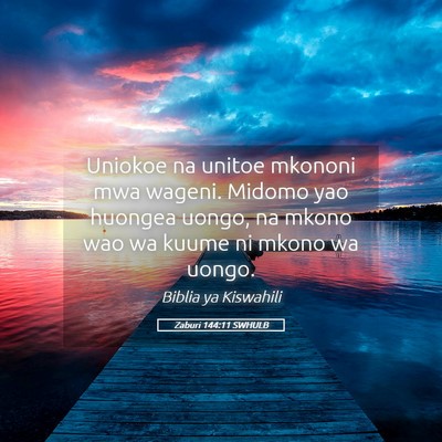 Picture 05 - Zaburi 144:11 SWHULB - Uniokoe na unitoe mkononi mwa wageni. Midomo yao - Bible Verse Picture