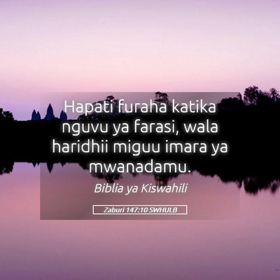 Picture 05 - Zaburi 147:10 SWHULB - Hapati furaha katika nguvu ya farasi, wala - Bible Verse Picture