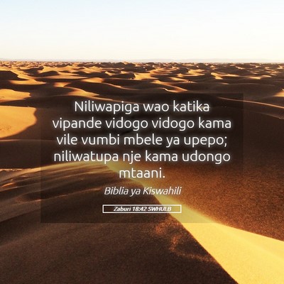 Picture 05 - Zaburi 18:42 SWHULB - Niliwapiga wao katika vipande vidogo vidogo kama - Bible Verse Picture