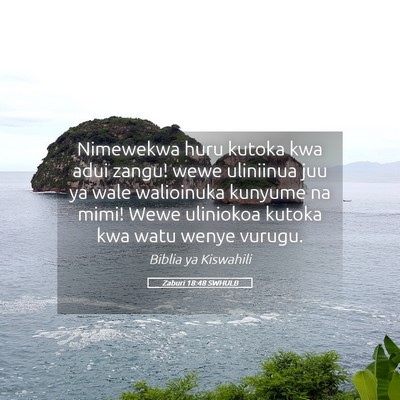 Picture 05 - Zaburi 18:48 SWHULB - Nimewekwa huru kutoka kwa adui zangu! wewe - Bible Verse Picture