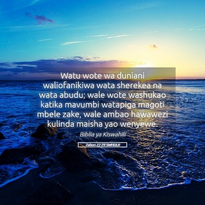 Picture 05 - Zaburi 22:29 SWHULB - Watu wote wa duniani waliofanikiwa wata sherekea - Bible Verse Picture