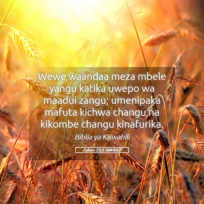 Picture 05 - Zaburi 23:5 SWHULB - Wewe waandaa meza mbele yangu katika uwepo wa - Bible Verse Picture