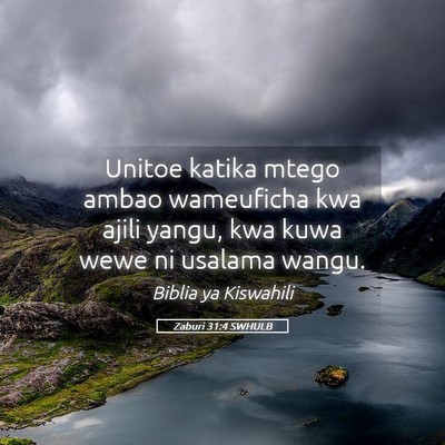 Picture 05 - Zaburi 31:4 SWHULB - Unitoe katika mtego ambao wameuficha kwa ajili - Bible Verse Picture