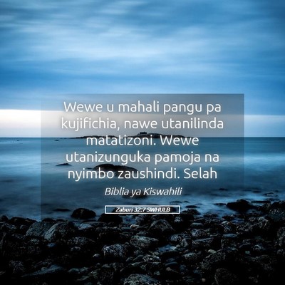 Picture 05 - Zaburi 32:7 SWHULB - Wewe u mahali pangu pa kujifichia, nawe - Bible Verse Picture