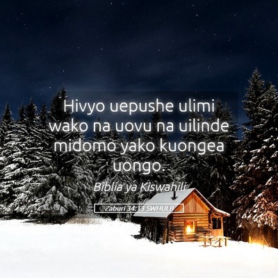 Picture 05 - Zaburi 34:13 SWHULB - Hivyo uepushe ulimi wako na uovu na uilinde - Bible Verse Picture