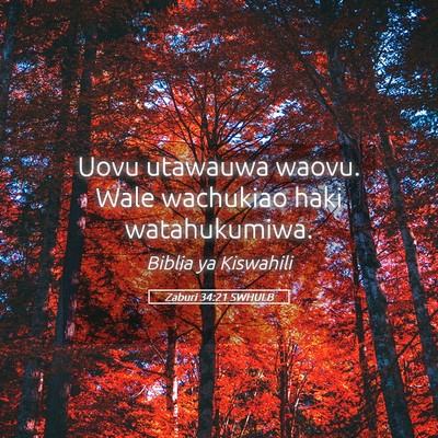 Picture 05 - Zaburi 34:21 SWHULB - Uovu utawauwa waovu. Wale wachukiao haki - Bible Verse Picture
